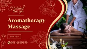 Holiday thai spa Featured post image of " Aromatherapy Massage A Journey to Relaxation and Healing"